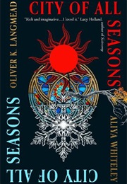City of All Seasons (Oliver K. Langmead & Aliya Whiteley)