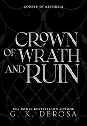 Crown of Wrath and Ruin (G.K. Derosa)