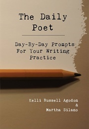 The Daily Poet: Day-By-Day Prompts for Your Writing Practice (Agodon, Kelli Russell)