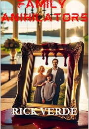 Family Annihilators (Rick Verde)