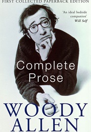 The Complete Prose of Woody Allen