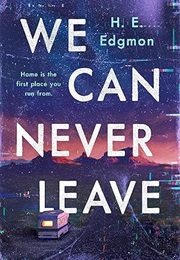 We Can Never Leave (H.E. Edgmon)