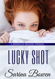 Lucky Shot (Sarina Bowen)