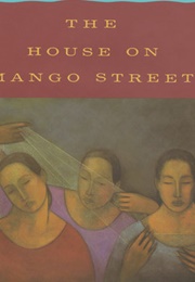 The House on Mango Street (Sandra Cisneros)