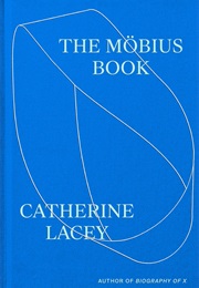 The Möbius Book (Catherine Lacey)
