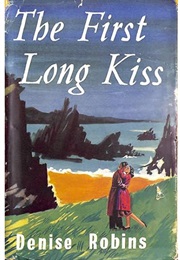 The First Long Kiss (Denise Robins)