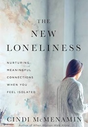 The New Loneliness (Cindi McMenamin)