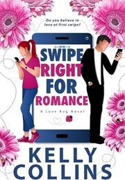 Swipe Right for Romance (Kelly Collins)