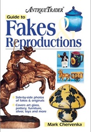 Antique Trader Guide to Fakes and Reproductions (Mark Chervenka)