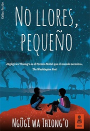 No Llores, Pequeño (Ngugi Wa Thiong'o)