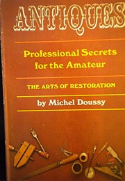Antiques: Professional Secrets for the Amateur (Michael Doussy)