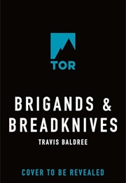 Brigands & Breadknives (Travis Baldree)