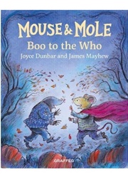 Mouse and Mole: Boo to the Who (Joyce Dunbar)