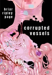 Corrupted Vessels (Briar Ripley Page)