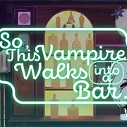 So, This Vampire Walks Into a Bar