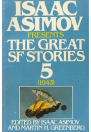 Isaac Asimov Presents the Great SF Stories 5: 1943 (Edited by Isaac Asimov & Martin H. Greenberg)
