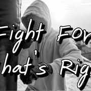 Fight for What Is Right
