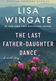 The Last Father-Daughter Dance (Lisa Wingate)