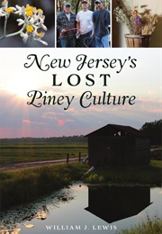 New Jersey's Lost Piney Culture (William Lewis)