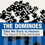 Take Me Back to Heaven: The Sound of the Dominoes