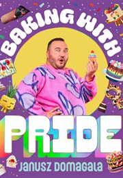 Baking With Pride (Janusz Domagala)