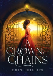 A Crown of Chains (Erin Philips)
