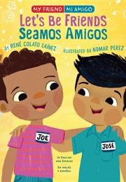 Let's Be Friends/Seamos Amigos (René Colato Laínez)