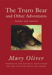 The Truro Bear and Other Adventures (Mary Oliver)