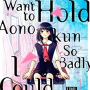 I Want to Hold Aono-Kun So Badly I Could Die