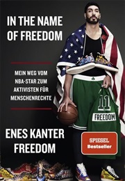 In the Name of Freedom (Enes Kanter Freedom)