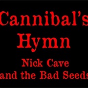 Nick Cave and the Bad Seeds - Cannibal's Hymn