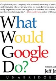 What Would Google Do? (Jeff Jarvis)