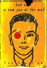 Dad Says He Saw You at the Mall (Ken Sparling)