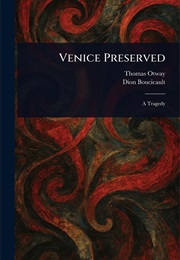Venice Preserv'd (Otway, Thomas)