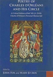 Poetry of Charles D'Orléans and His Circle (Charles D'Orléans)