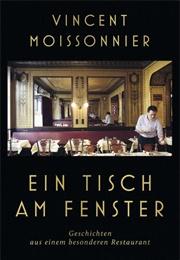 Ein Tisch Am Fenster (Vincent Moissonnier, Bert Gamerschlag)