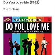 #66 Do You Love Me by the Contours