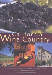 California Wine Country: The Most Beautiful Wineries, Vineyards, and Destinations (Randy Leffingwell)
