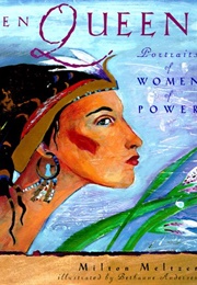 Ten Queens: Portraits of Women of Power (Milton Meltzer, Bethanne Andersen (Illustrator))