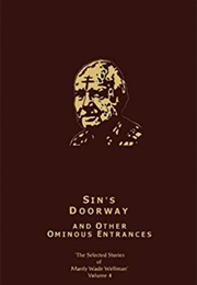 Sin's Doorway and Other Ominous Entrances: The Selected Stories of Manly Wade Wellman, Volume 4 (Manly Wade Wellman)