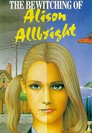 The Bewitching of Alison Allbright (Alan Davidson)