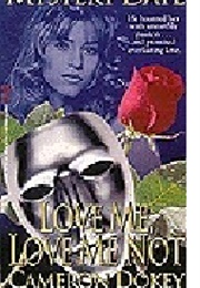 Love Me, Love Me Not (Mystery Date #1) (Cameron Dokey)