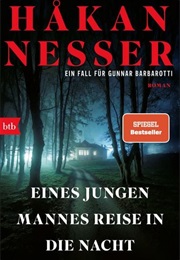 Eines Jungen Mannes Reise in Die Nacht /  Gunnar Barbarotti  Bd. 9 (Hakan Nesser)