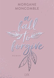 A Fall to Forgive (Morgane Moncomble)