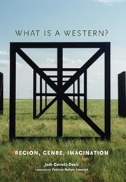 What Is a Western?: Region, Genre, Imagination (Garrett-Davis)