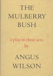 The Mulberry Bush (Wilson, Angus)