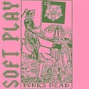 Punk's Dead - SOFT PLAY