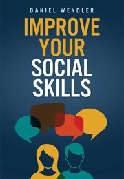 Improve Your Social Skills (Daniel Wendler)