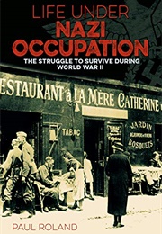 Life Under Nazi Occup (Paul Roland)