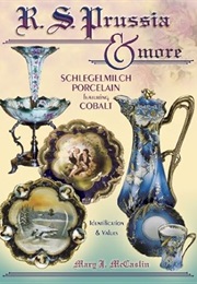 R. S. Prussia & More: Schlegelmilch Porcelain Featuring Cobalt: Identification & Values (Mary J. McCaslin)